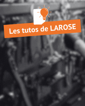 Les Tutos de Larose